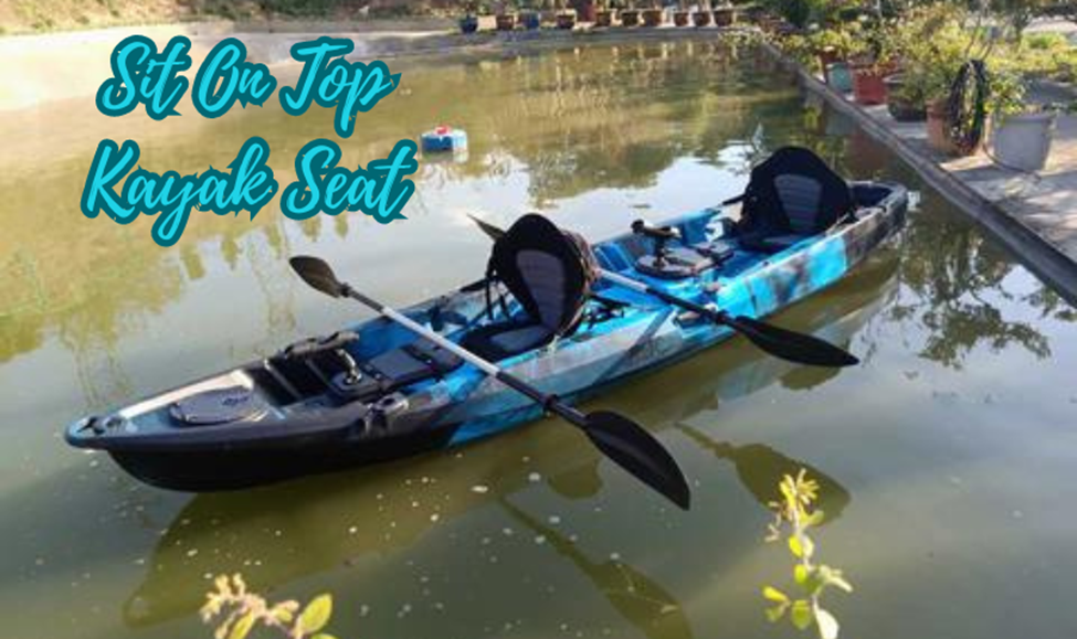 Sit On Top Kayak Seat: With Buying Guide Review in 2024 USA
