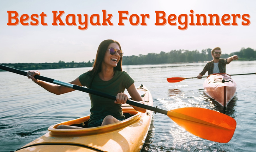 The Best Kayak for Beginners: With Buying Guide in 2024